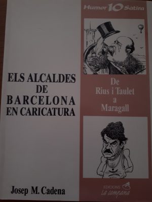 Els alcaldes de Barcelona en caricatura - Angels Canut